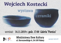Wystawa ceramiki Wojciecha Kosteckiego MDK Puławy